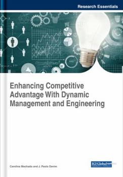 Enhancing Competitive Advantage with Dynamic Management and Engineering