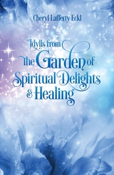 Paperback Idylls from the Garden of Spiritual Delights & Healing Book