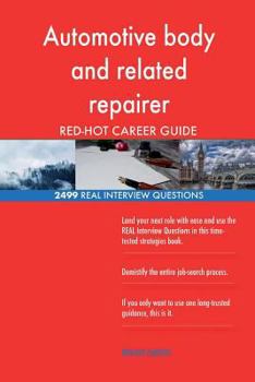 Automotive body and related repairer RED-HOT Career; 2499 REAL Interview Questio