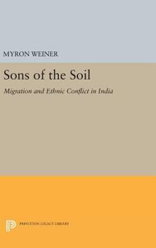 Hardcover Sons of the Soil: Migration and Ethnic Conflict in India Book