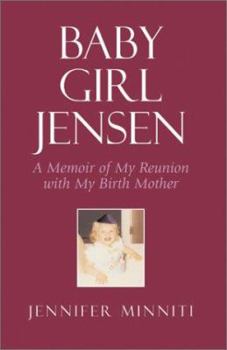 Paperback Baby Girl Jensen: A Memoir of My Reunion with My Birth Mother Book