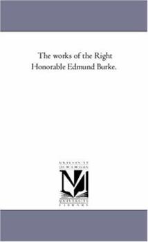 Paperback The Works of the Right Honorable Edmund Burke. Vol. 12 Book