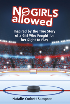 Paperback No Girls Allowed: Inspired by the True Story of a Girl Who Fought for Her Right to Play Book