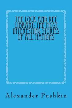 Paperback The Lock and Key Library: The Most Interesting Stories of All Nations: North Europe-Russian-Swedish-Danish-Hungarian Book