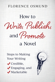 Paperback How to Write, Publish, and Promote a Novel Book