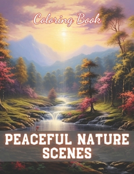 Paperback Peaceful Nature Scenes Coloring Book For Adult: 100+ New and Exciting Designs Book