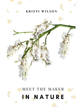 Paperback Meet the Maker in Nature Book