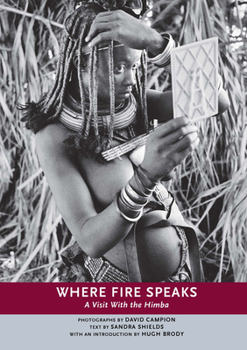 Paperback Where Fire Speaks: A Visit with the Himba Book