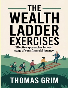 Paperback The Wealth Ladder Exercises: Effective approaches for each stage of your financial journey. Book