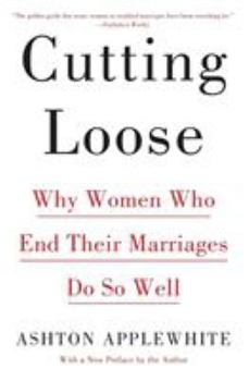 Paperback Cutting Loose: Why Women Who End Their Marriages Do So Well Book