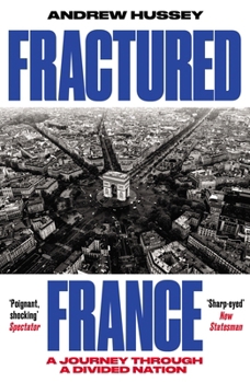 Paperback Fractured France: A Journey Through a Divided Nation Book