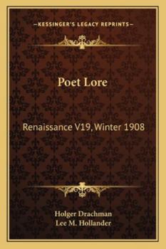 Paperback Poet Lore: Renaissance V19, Winter 1908 Book