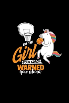 Paperback I'm the girl your coach warned you about: 6x9 Basketball - blank with numbers paper - notebook - notes Book