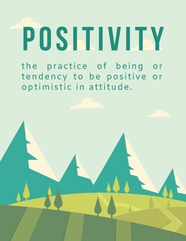 Think Positive Thoughts Every Day: Beautiful 12-Month Positive Thoughts Notebook with Mood Tracker, Self Care Checklist, Inspirational Quotes, Self ... Time Pages, Mental Health Monitor, and more.