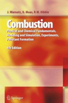Hardcover Combustion: Physical and Chemical Fundamentals, Modeling and Simulation, Experiments, Pollutant Formation Book
