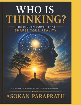 Paperback Who Is Thinking?: The Hidden Power That Shapes Your Reality Book