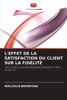 Paperback L'Effet de la Satisfaction Du Client Sur La Fidélité [French] Book