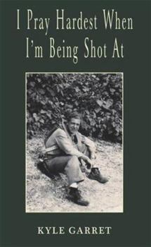 Paperback I Pray Hardest When I'm Being Shot At Book