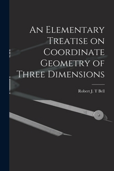 Paperback An Elementary Treatise on Coordinate Geometry of Three Dimensions Book