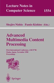 Paperback Advanced Multimedia Content Processing: First International Conference, Amcp'98, Osaka, Japan, November 9-11, 1998, Proceedings Book