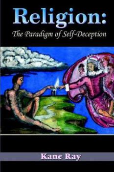Religion: The Paradigm of Self-Deception