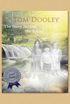 Paperback Tom Dooley the Story Behind the Ballad Book