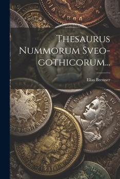 Paperback Thesaurus Nummorum Sveo-gothicorum... [Latin] Book