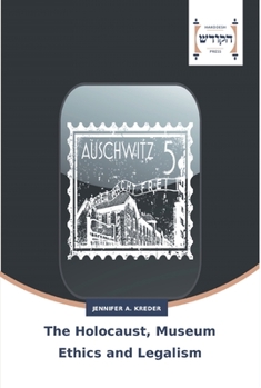 Paperback The Holocaust, Museum Ethics and Legalism Book