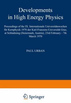Paperback Developments in High Energy Physics: Proceedings of the IX. Internationale Universitätswochen Für Kernphysik 1970 Der Karl-Franzens-Universität Graz, Book