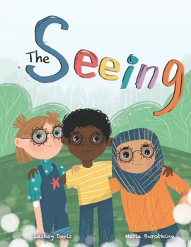 Paperback The Seeing: Inspiring Picture Book About Diversity, Friendship and Racism Book