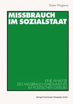 Paperback Missbrauch Im Sozialstaat: Eine Analyse Des Missbrauchsarguments Im Politischen Diskurs [German] Book