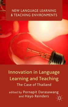 Innovation in Language Learning and Teaching: The Case of Thailand - Book  of the New Language Learning and Teaching Environments