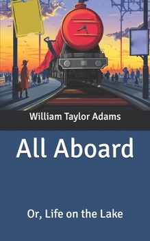 Paperback All Aboard: Or, Life on the Lake Book