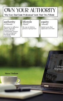 Paperback Own Your Authority: Why Every Real Estate Professional Needs Their Own Website Book