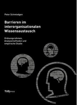 Hardcover Barrieren im interorganisationalen Wissensaustausch: Ordnungsrahmen, Analysemethoden und empirische Studie [German] Book