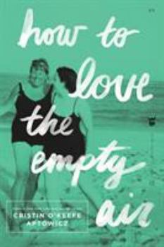Paperback How to Love the Empty Air Book