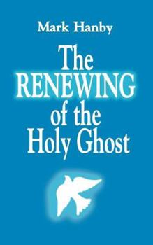 Paperback The Renewing of the Holy Ghost Book