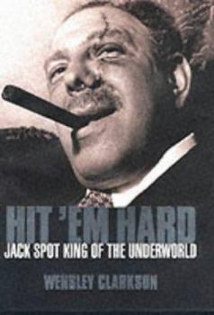 Hardcover Hit 'em Hard: Jack Spot, King of the Underworld Book