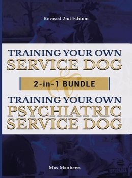 Hardcover Training Your Own Service Dog AND Psychiatric Service Dog: 2 Books IN 1 BUNDLE! Book