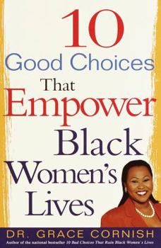 Hardcover 10 Good Choices That Empower Black Women's Lives Book