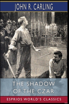 Paperback The Shadow of the Czar (Esprios Classics) Book