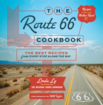 Hardcover The Route 66 Cookbook: The Best Recipes from Every Stop Along the Way Book