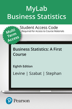 Printed Access Code Mystatlab with Pearson Etext -- 24 Month Standalone Access Card -- For Business Statistics: A First Course Book