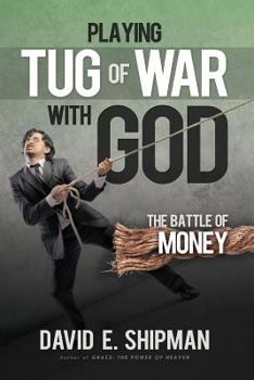 Paperback Playing Tug-of-War with God: The Battle of Money Book