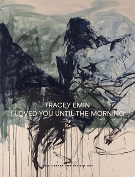 Hardcover Tracey Emin: I Loved You Until the Morning Book