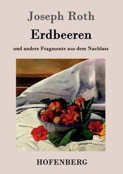 Paperback Erdbeeren: und andere Fragmente aus dem Nachlass [German] Book