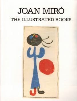 Hardcover Joan Miro the Illustrated Books: Catalogue Raisonne Book