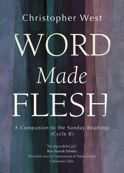 Paperback Word Made Flesh: A Companion to the Sunday Readings (Cycle B) Book