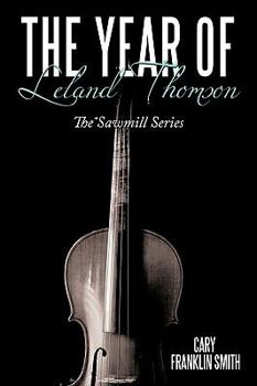 Hardcover The Year of Leland Thomson: The Sawmill Series Book
