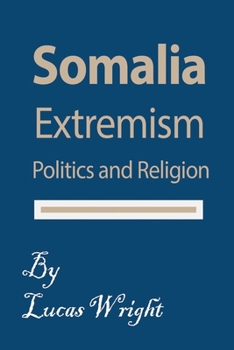 Paperback Somalia Extremism: Politics and Religion Book